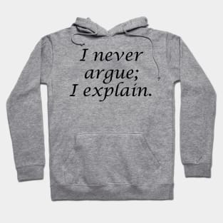 Never argue; Downton Hoodie